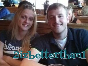 2izbetterthan1