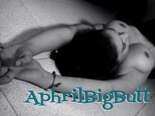 AphrilBigButt