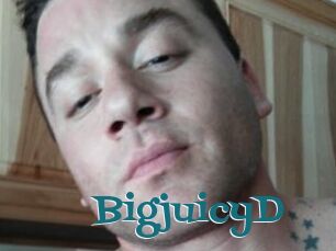 BigjuicyD