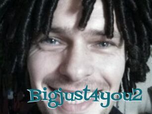 Bigjust4you2