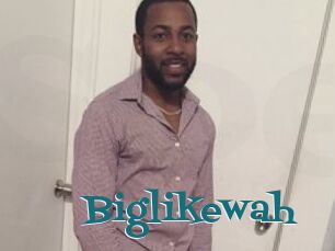 Biglikewah