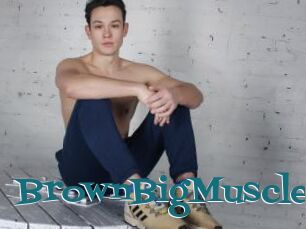 BrownBigMuscles