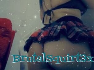 BrutalSquirt3x