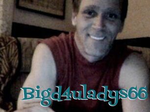 Bigd4uladys66