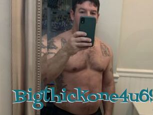 Bigthickone4u69