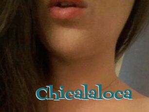 Chicalaloca