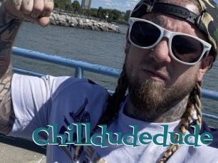 Chilldudedude
