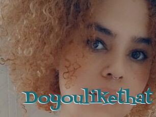 Doyoulikethat