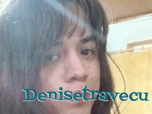 Denisetravecu