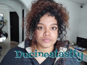 Ducineatastty
