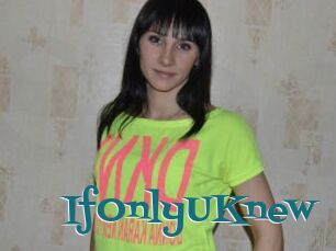 IfOnlyUKnew