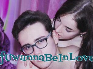 IfUwannaBeInLove