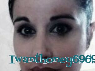 Iwanthoney6969