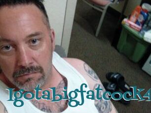 Igotabigfatcock4u