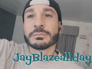 JayBlazeallday
