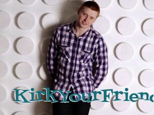 KirkYourFriend