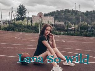 Lana_So_Wild