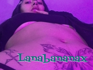 Lanabananax