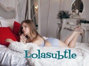 Lolasubtle