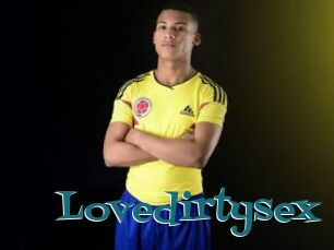 Lovedirtysex