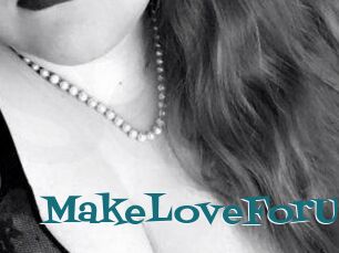 MakeLoveForU