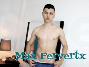 Max_Pervertx