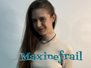 Maxinefrail