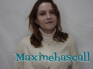 Maxinehascall