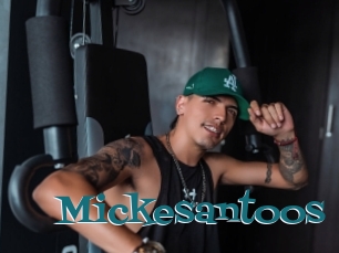 Mickesantoos