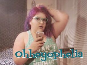 Ohheyophelia