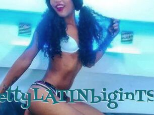 PreettyLATINbiginTS