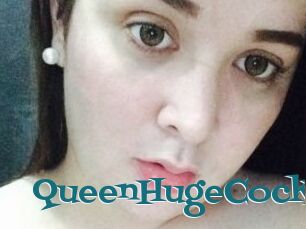 QueenHugeCock