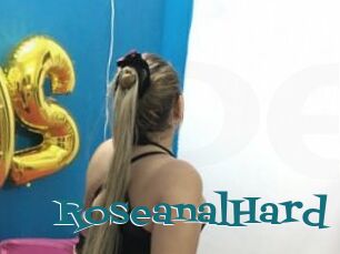RoseanalHard