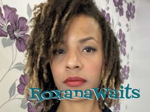 RoxanaWaits