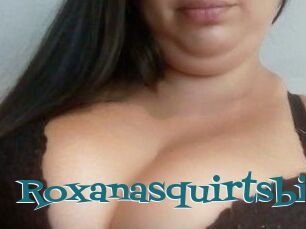 Roxanasquirtsbig