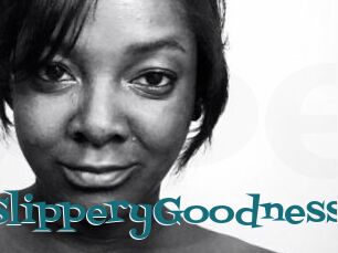 SlipperyGoodness