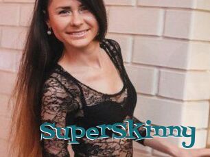 SuperSkinny