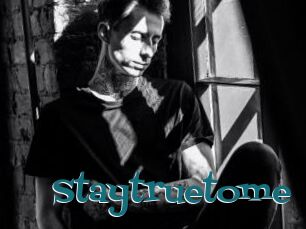Staytruetome