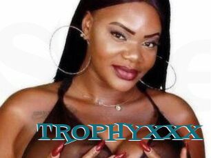 TROPHYXXX