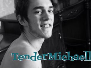 TenderMichaell