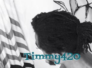 Timmy420