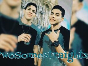 TwoSomestraightx
