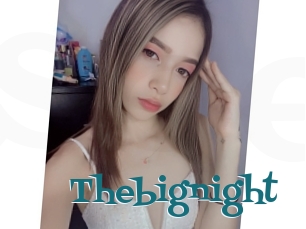 Thebignight