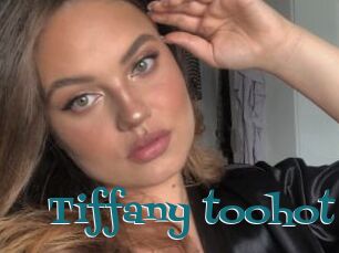 Tiffany_toohot