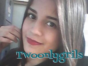 Twoonlygrils
