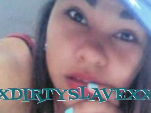 XDIRTYSLAVEXX