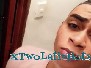 XTwoLatinHotx