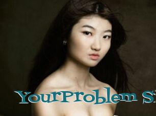 YourProblem_Si