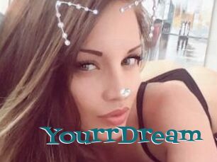 YourrDream
