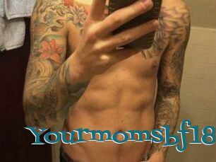 Yourmomsbf18